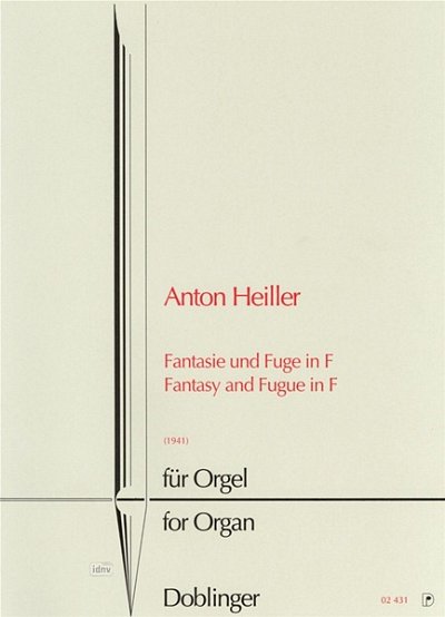 A. Heiller: Fantasie und Fuge f-Moll (1941)
