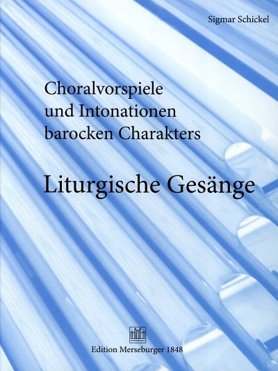 S. Schickel: Liturgische Gesänge, Org
