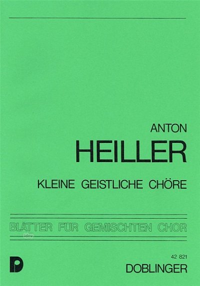A. Heiller: 3 Kleine Geistliche Choere