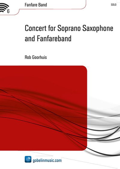 R. Goorhuis: Concert for Soprano Saxophone and, Fanf (Pa+St)