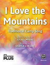 Julie I. Myers, Shayla L. Blake: I Love the Mountains 2-Part