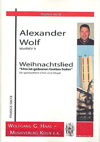 Wolf Alexander: Uns Ist Geboren Gottes Sohn