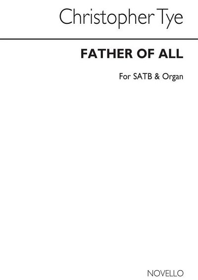 C. Tye: Father Of All (Short Anthems 135), GchOrg (Chpa)