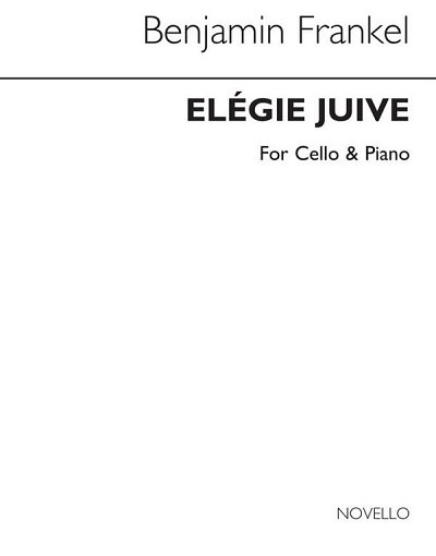 B. Frankel: Elegie Juive for Cello and Piano