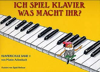 Achenbach Martin: Ich Spiel Klavier Was Macht Ihr 1