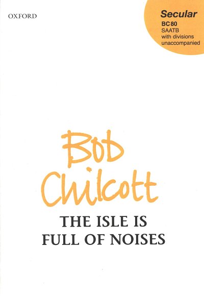 B. Chilcott: The Isle Is Full Of Noises, Ch (Chpa)