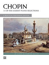 F. Chopin: Chopin: 14 of His Easiest Piano Selections: A Practical Performing Edition