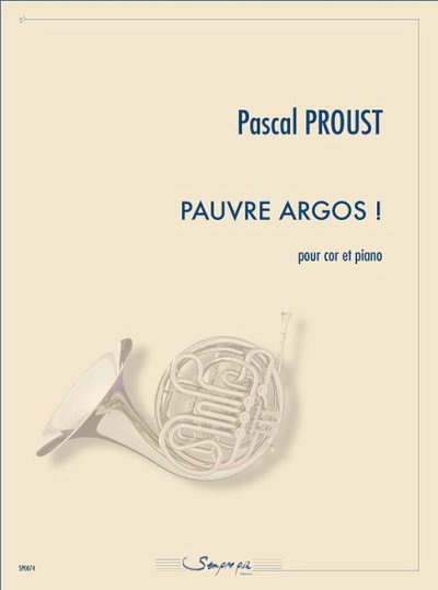 P. Proust: Pauvre Argos !, HrnKlav (KlavpaSt)