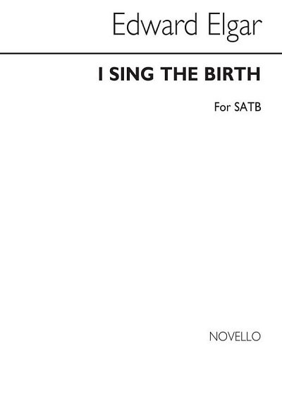 E. Elgar: I Sing The Birth