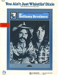 David Bellamy, Bellamy Brothers: You Ain't Just Whistlin' Dixie