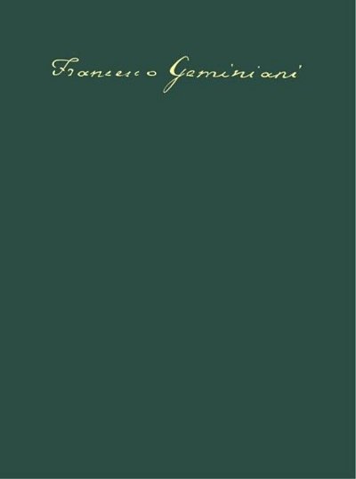 F. Geminiani: Six Concertos after the Sonatas op. 4