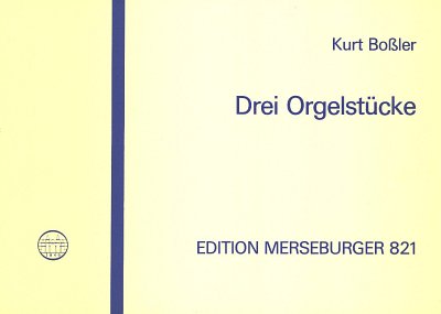 K. Bossler: 3 Orgelstücke