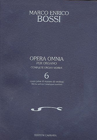 M.E. Bossi: Opera Omnia Per Organo Vol 6, Org