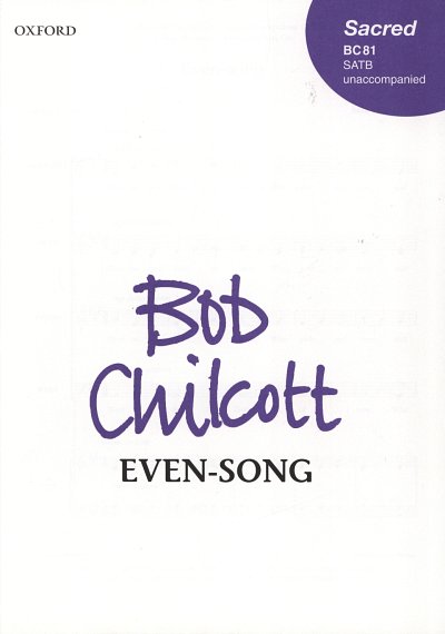 B. Chilcott: Even-Song