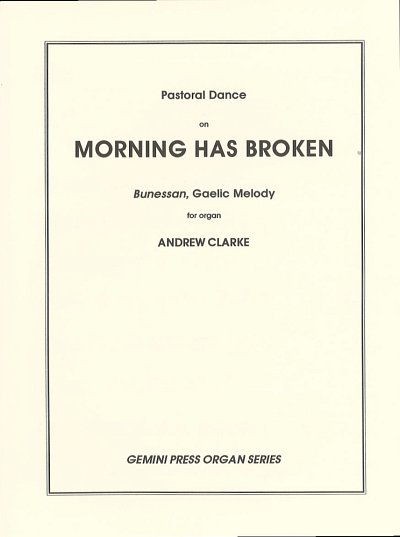 C. Andrew: Pastorale Dance on Morning Has Broken, Org