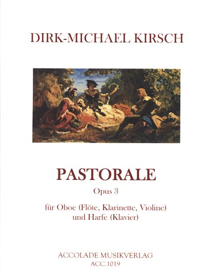 Kirsch Dirk Michael: Pastorale Op 3