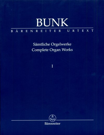 G. Bunk: Sämtliche Orgelwerke 1, Org