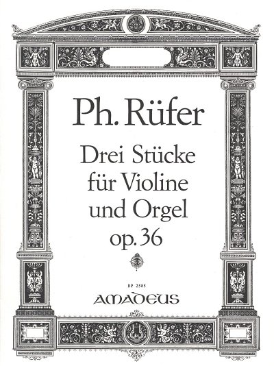 Ruefer Philipp: 3 Stuecke Op 36