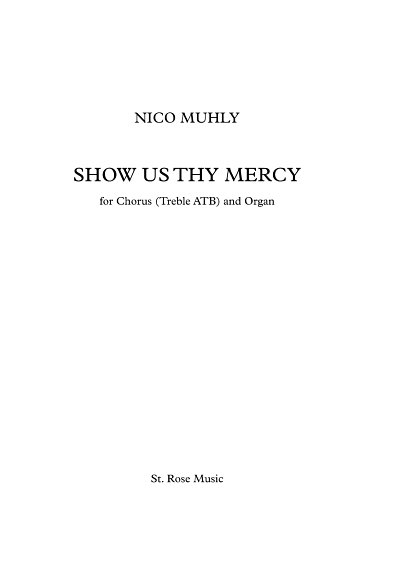 N. Muhly: Show Us Thy Mercy for Chorus