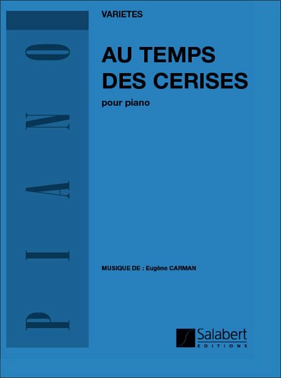 Au Temps Des Cerises, Pour Piano , Klav (Part.)