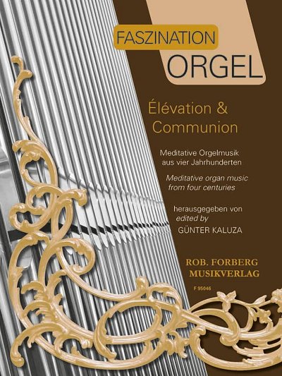 Faszination Orgel - Élévation & Communion, Org