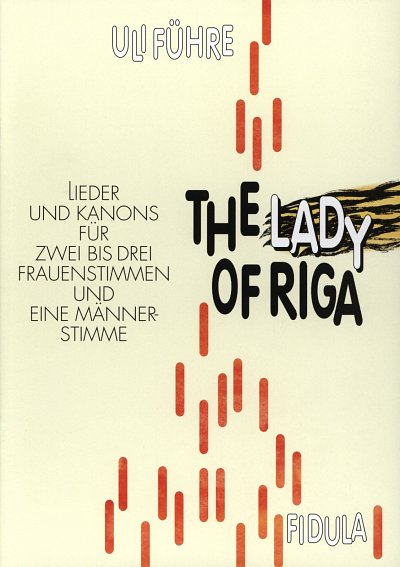 U. Führe: The Lady of Riga Lieder und Kanons für 2-3, 3-4Ges