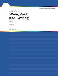J. Strauß (Sohn): Wein, Weib und Gesang op. 333