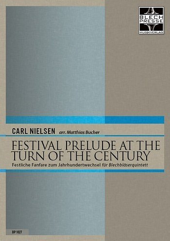 C. Nielsen: Festival Prelude at the Turn of the Century