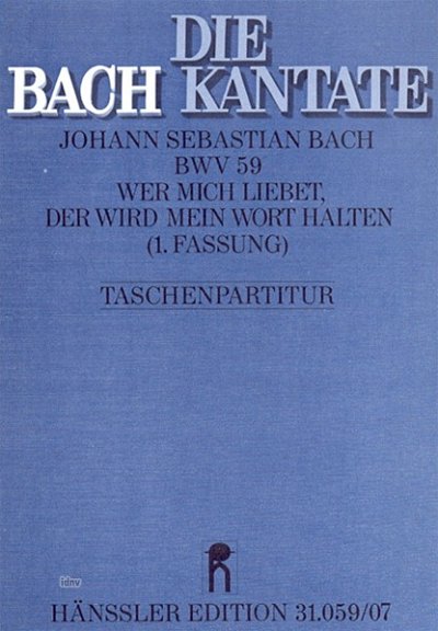 J.S. Bach: Wer mich liebet, der wird mein Wort halten (I) C-Dur BWV 59 (1723)