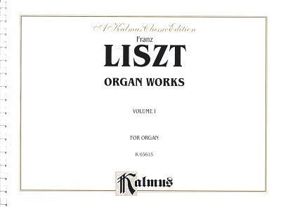 F. Liszt: Organ Works 1 (Orgelwerke)