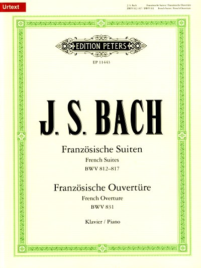 J.S. Bach: Französische Suiten BWV 812–817 & Französische Ouvertüre BWV 831