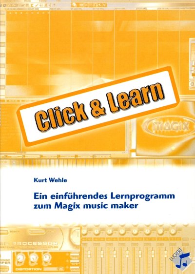 Wehle, Kurt: Click and Learn Ein einfuehrendes Lernprogramm 