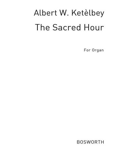 A. Ketèlbey: The Sacred Hour, Org