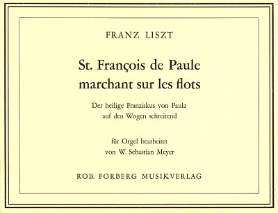F. Liszt: St. Francois de Paule marchant sur les flots, Org