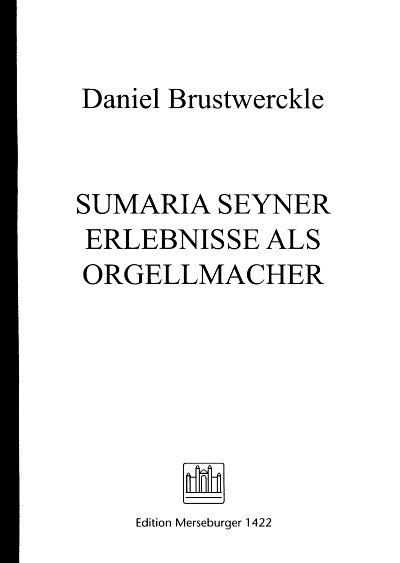 D. Brustwerckle: Summaria seyner Erlebnisse als Orgelma (Bu)