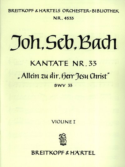 J.S. Bach: Kantate 33 Allein Zu Dir Herr Jesu Christ
