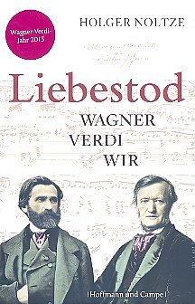 Noltze Holger: Liebestod - Wagner Verdi Wir
