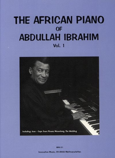 Ibrahim Abdullah: The African Piano Of Abdullah Ibrahim Vol 1