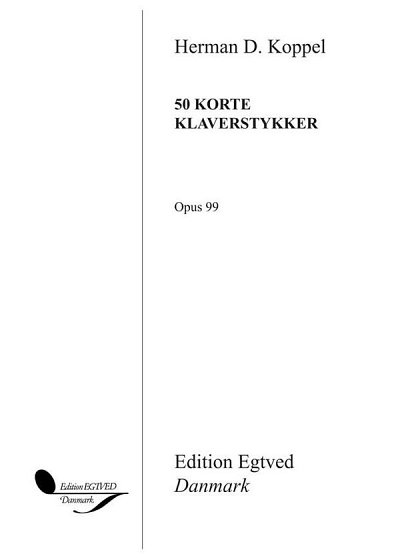 H.D. Koppel: 50 Korte Klaverstykker, Op 99, Klav