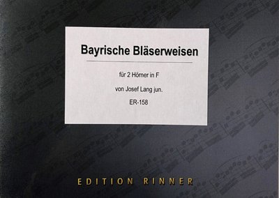 J. Lang: Bayrische Bläserweisen, 2Hrn (St)