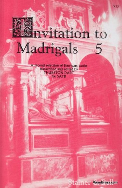 T. Dart: Invitation to Madrigals 5, GCh4 (Chpa)