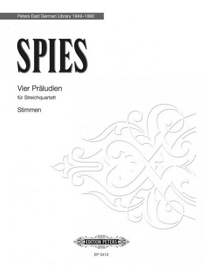 L. Spies: Vier Präludien für Streichquartet, 2VlVaVc (Part.)
