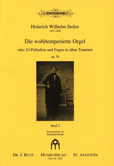 Stolze Heinrich Wilhelm: Die Wohltemperierte Orgel Op 58 Bd 
