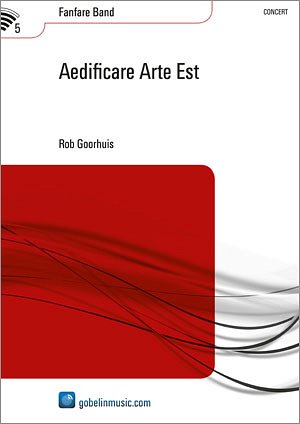 R. Goorhuis: Aedificare Arte Est, Fanf (Part.)
