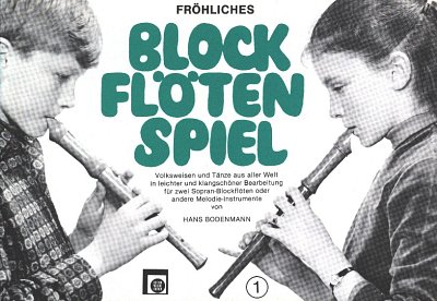 H. Bodenmann: Froehliches Blockfloetenspiel 1
