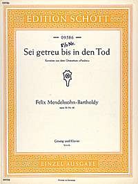 F. Mendelssohn Bartholdy: Sei getreu bis in den Tod op. 36/40