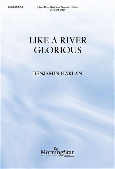 B. Harlan: Like a River Glorious, GchOrg (Chpa)