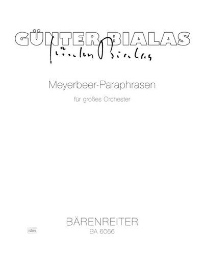 G. Bialas: Meyerbeer-Paraphrasen für großes Orchester (1971)