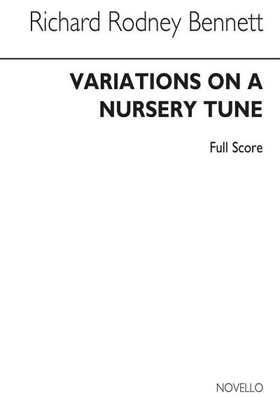 R.R. Bennett: Variations On A Nursery Tune (Full Score)