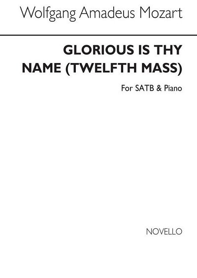 W.A. Mozart: Glorious Is Thy Name (12th Mass, GchKlav (Chpa)